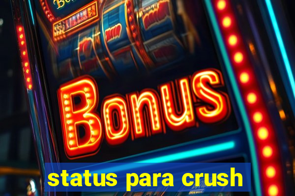 status para crush